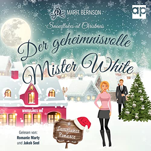 Der geheimnisvolle Mister White: Snowflakes Romance