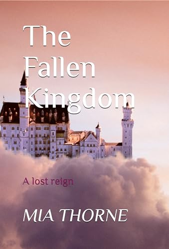 The Fallen Kingdom : A lost reign