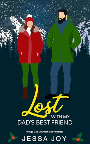 Lost with my Dad's Best Friend: An Age Gap Mountain Man Romance (Love for the Holidays Book 3)