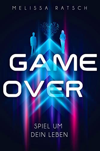 Game Over - Spiel um dein Leben: Eine Sci-Fi-Romance