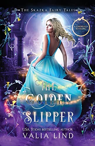 The Golden Slipper: A Cinderella Retelling (The Skazka Fairy Tales)