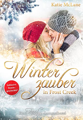 Winterzauber in Frost Creek: Ein Frostmagie-Sammelband