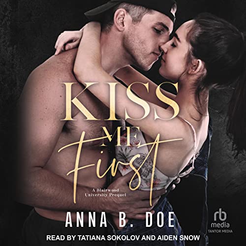 Kiss Me First: Blairwood University Series