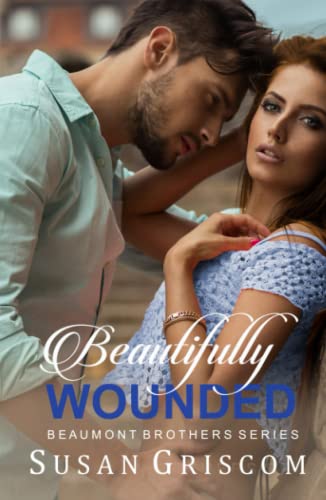 Beautifully Wounded (Beaumont Brothers, Band 1)