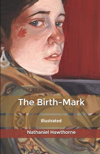 The Birth-Mark - ILLUSTRATED