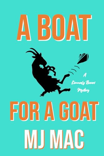 A Boat for a Goat: A Kennedy Reeves Mystery (A Kennedy Reeves Cozy Cocktail Cruise Mystery, Band 1)
