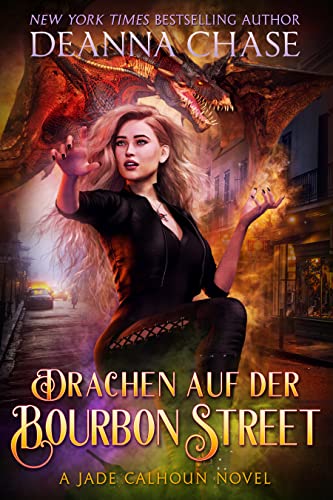 Drachen auf der Bourbon Street (Jade Calhoun Serie 9)