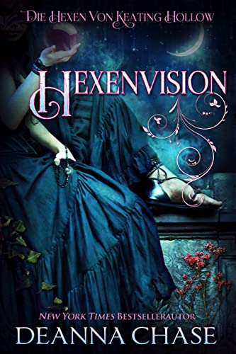 Hexenvision (Die Hexen von Keating Hollow 10)