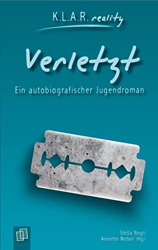 Verletzt: Ein autobiografischer Jugendroman (K.L.A.R. reality - Taschenbuch)