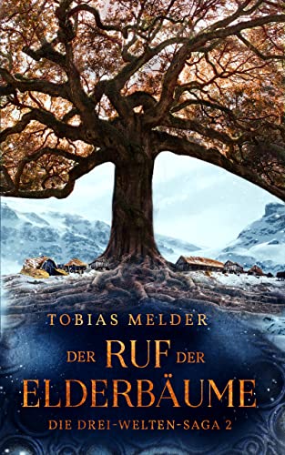 Der Ruf der Elderbäume: Die Drei-Welten-Saga 2