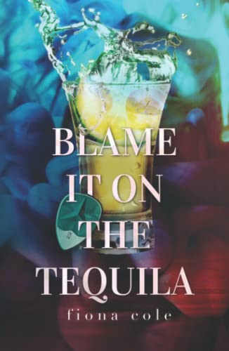 Blame it on the Tequila: Special Edition