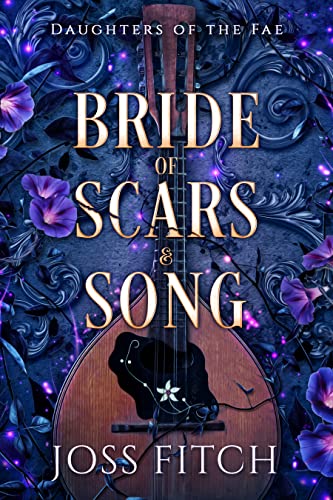 Bride of Scars & Song (Daughters of the Fae Book 1)