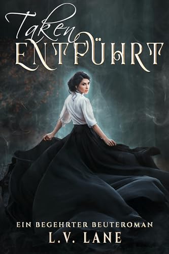 Taken - Entführt (Begehrte Beute 5)