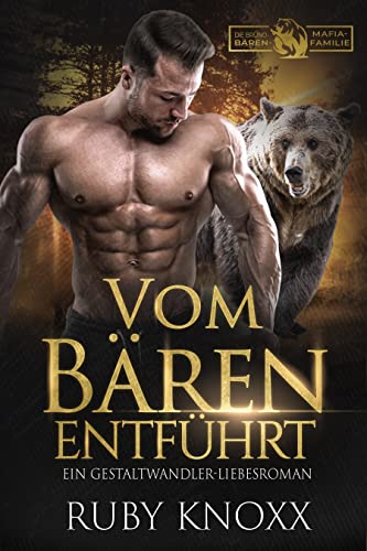 Vom Bären entführt: Ein Gestaltwandler-Liebesroman (Die Bruno-Bären-Mafiafamilie 5)