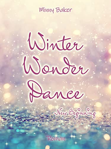 Winter Wonder Dance - New Beginning (Wonder Dance-Reihe 2)