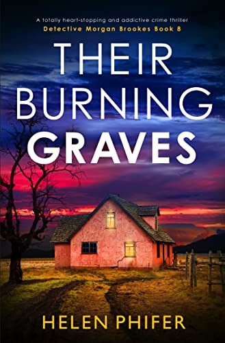 Their Burning Graves: A totally heart-stopping and addictive crime thriller (Detective Morgan Brookes Book 8)