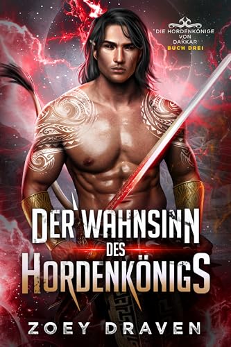Der Wahnsinn des Hordenkönigs (Die Hordenkönige von Dakkar 3)