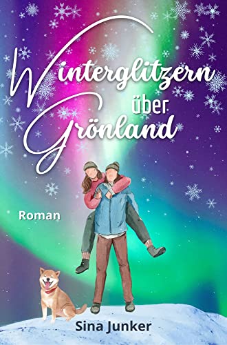 Winterglitzern über Grönland (Grönlandliebe 1)