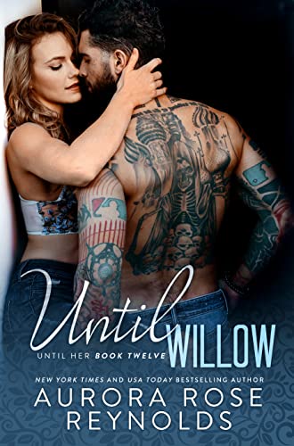 Until Willow : Until (Until Him/Her Book 12)