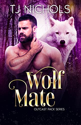 Wolf Mate: mm rejected mate romance (Outcast Pack Book 4)