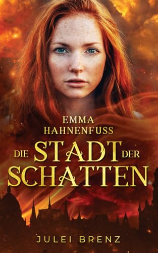 Emma Hahnenfuß: die Stadt der Schatten