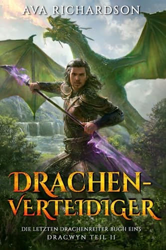 Drachenverteidiger (Die Letzten Drachenreiter (Dracwyn Teil 2), Band 1)