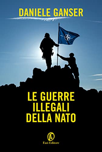 Le guerre illegali della NATO (Italian Edition)