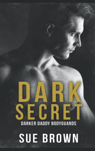 Dark Secret: an M/M Mafia romance (Darker Daddy Bodyguards, Band 2)