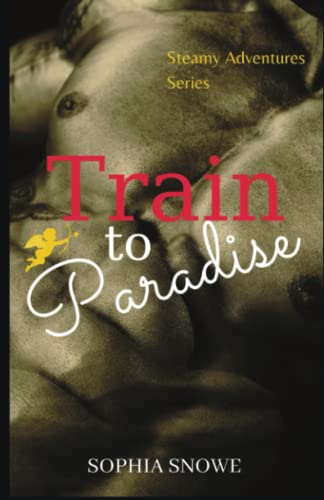 Train to Paradise (Hot and Bothered Steamy Shorts, Band 3)