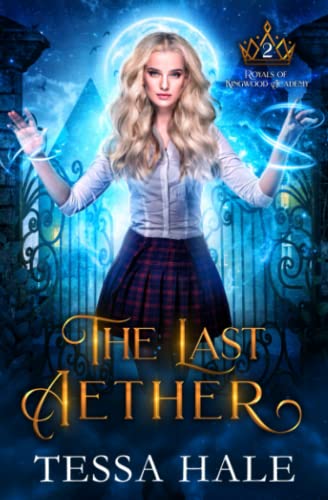 The Last Aether: A Paranormal Reverse Harem Romance (Royals of Kingwood Academy, Band 2)