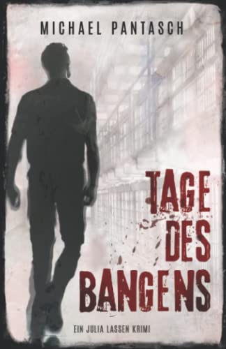 Tage des Bangens: Ein Julia Lassen Krimi