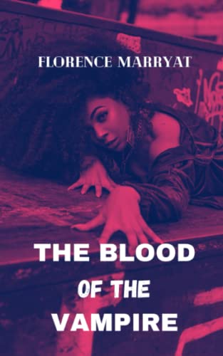 The Blood of the Vampire: A classic early Gothic vampire horror story (Annotated)