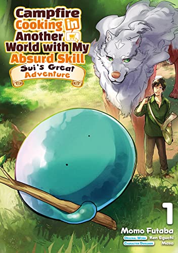 Depola Campfire Cooking in Another World with My Absurd Skill: Sui’s Great Adventure: Volume 1