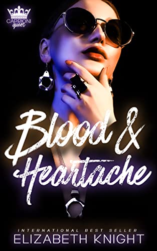 Blood & Heartache (Caprioni Queen Book 2)