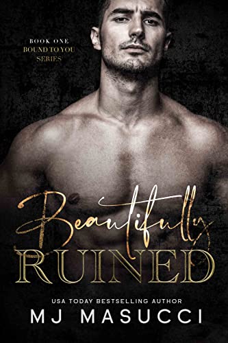 Beautifully Ruined: A Stepbrother Bully Romance (Bound to You Book 1)