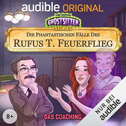 Das Coaching - Die phantastischen Fälle des Rufus T. Feuerflieg 15: Ghostsitter Stories