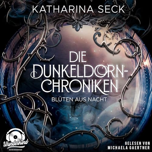 Blüten aus Nacht: Die Dunkeldorn-Chroniken 1