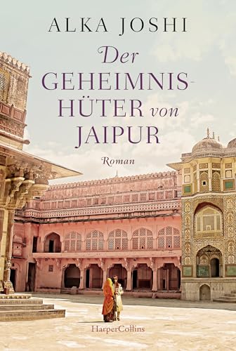 Der Geheimnishüter von Jaipur: Roman (Die Jaipur-Trilogie 2)