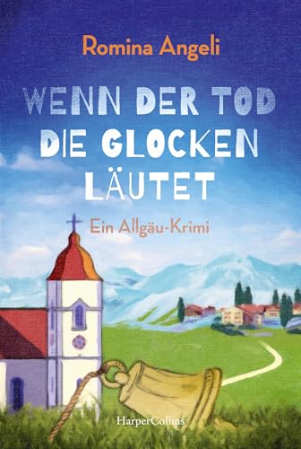 Wenn der Tod die Glocken läutet (Ein Allgäu-Krimi 3)