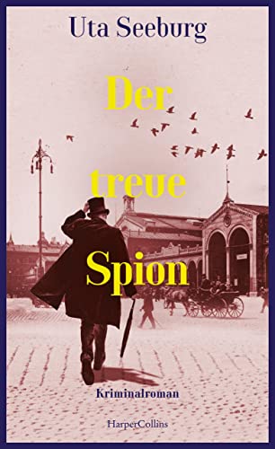 Der treue Spion: Kriminalroman (Gryszinski-Reihe 3)