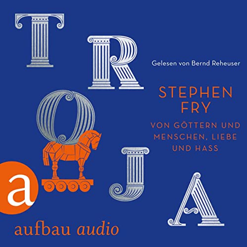 Troja: Von Göttern und Menschen, Liebe und Hass