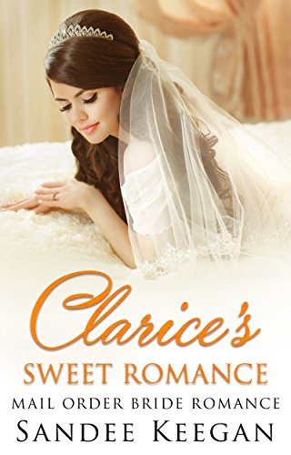Clarice's Sweet Romance: Mail Order Bride Romance