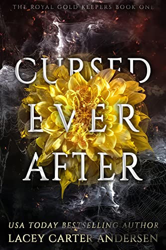 Cursed Ever After: A Fantasy Romance (The Royal Gold Keepers Book 1)