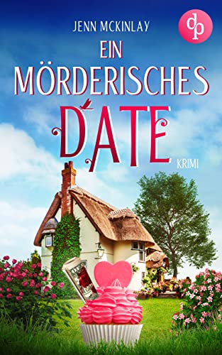 Ein mörderisches Date (Mord mit Sahne-Reihe 2)