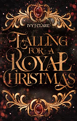 Falling for a Royal Christmas : (Falling for a Royal 1) (Secrets of a Crown)
