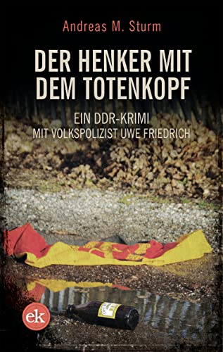 Der Henker mit dem Totenkopf: Ein DDR-Krimi mit Volkspolizist Friedrich