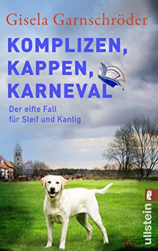 Komplizen, Kappen, Karneval: Der elfte Fall für Steif und Kantig | Cosy Krimi mit zwei resoluten Damen aus dem Münsterland (Ein-Steif-und-Kantig-Krimi 11)