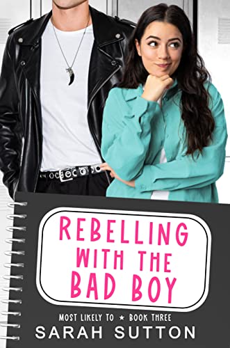 Rebelling With the Bad Boy (Most Likely To Book 3)