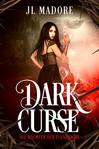 Dark Curse: Ein paranormaler Liebesroman (Die Wächter der Feenreiche 6)