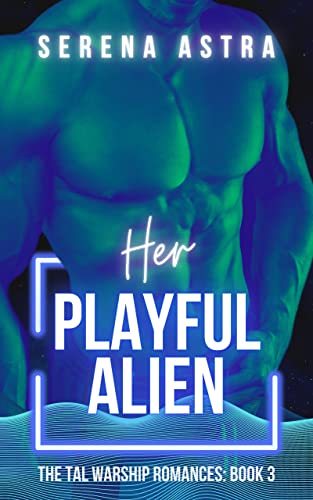 Her Playful Alien: An Alien Romance (The Tal Warship Romances Book 3)